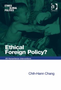 Cover image: Ethical Foreign Policy?: US Humanitarian Interventions 9781409425489