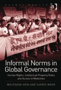 Imagen de portada: Informal Norms in Global Governance: Human Rights, Intellectual Property Rules and Access to Medicines 9781409426332