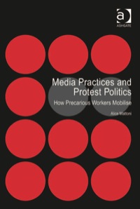 Titelbild: Media Practices and Protest Politics: How Precarious Workers Mobilise 9781409426783