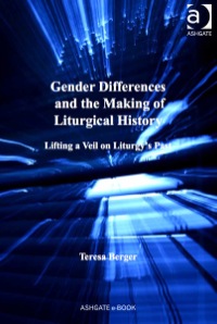 Imagen de portada: Gender Differences and the Making of Liturgical History: Lifting a Veil on Liturgy's Past 9781409426998