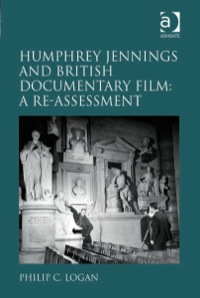 Omslagafbeelding: Humphrey Jennings and British Documentary Film: A Re-assessment 9780754667261