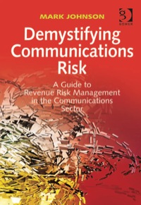 Imagen de portada: Demystifying Communications Risk: A Guide to Revenue Risk Management in the Communications Sector 9781409429418
