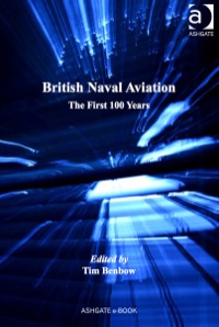 Omslagafbeelding: British Naval Aviation: The First 100 Years 9781409406129