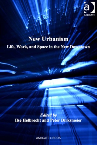 表紙画像: New Urbanism: Life, Work, and Space in the New Downtown 9781409431350