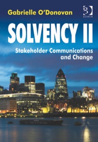 Cover image: Solvency II: Stakeholder Communications and Change 9781409431527