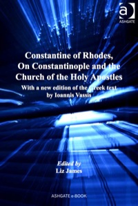 Titelbild: Constantine of Rhodes, On Constantinople and the Church of the Holy Apostles: With a new edition of the Greek text by Ioannis Vassis 9781409431671