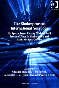 صورة الغلاف: The Shakespearean International Yearbook: Volume 11: Special issue, Placing Michael Neill. Issues of Place in Shakespeare and Early Modern Culture 9781409432296