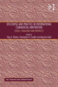 Cover image: Discourse and Practice in International Commercial Arbitration: Issues, Challenges and Prospects 9781409432319