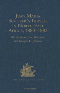 Titelbild: Juan Maria Schuver’s Travels in North East Africa , 1880–1883 9780904180459