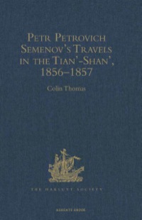 Cover image: Petr Petrovich Semenov's Travels in the Tian’-Shan’, 1856–1857 9780904180602