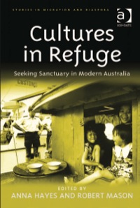 Imagen de portada: Cultures in Refuge: Seeking Sanctuary in Modern Australia 9781409434757