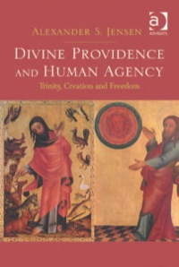 Titelbild: Divine Providence and Human Agency: Trinity, Creation and Freedom 9781409435303