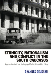 Imagen de portada: Ethnicity, Nationalism and Conflict in the South Caucasus: Nagorno-Karabakh and the Legacy of Soviet Nationalities Policy 9781409436300