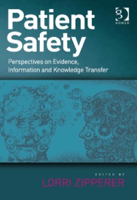 表紙画像: Patient Safety: Perspectives on Evidence, Information and Knowledge Transfer 9781409438571