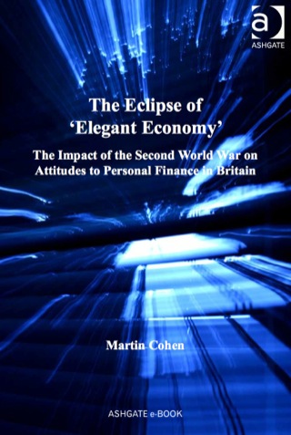 Imagen de portada: The Eclipse of 'Elegant Economy': The Impact of the Second World War on Attitudes to Personal Finance in Britain 9781409439721