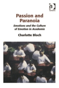 صورة الغلاف: Passion and Paranoia: Emotions and the Culture of Emotion in Academia 9781409442547