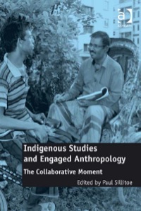 表紙画像: Indigenous Studies and Engaged Anthropology 9781409445418