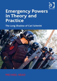 صورة الغلاف: Emergency Powers in Theory and Practice: The Long Shadow of Carl Schmitt 9781409446101