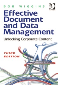 Imagen de portada: Effective Document and Data Management: Unlocking Corporate Content 3rd edition 9781409423287