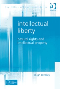 Cover image: Intellectual Liberty: Natural Rights and Intellectual Property 9781409447115