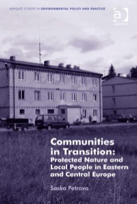 صورة الغلاف: Communities in Transition: Protected Nature and Local People in Eastern and Central Europe 9781409448501