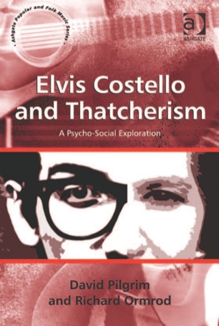 Omslagafbeelding: Elvis Costello and Thatcherism: A Psycho-Social Exploration 9781409449621