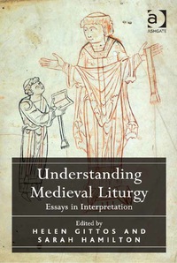 Cover image: Understanding Medieval Liturgy: Essays in Interpretation 9781409451501