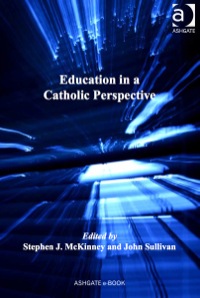 Imagen de portada: Education in a Catholic Perspective 9781409452713