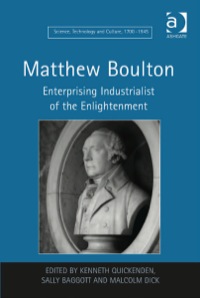 Cover image: Matthew Boulton: Enterprising Industrialist of the Enlightenment 9781409422181