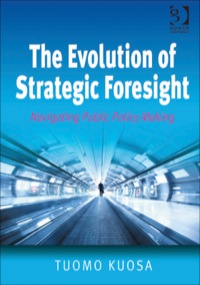 Cover image: The Evolution of Strategic Foresight: Navigating Public Policy Making 9781409429869