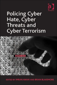 Cover image: Policing Cyber Hate, Cyber Threats and Cyber Terrorism 9781409438168