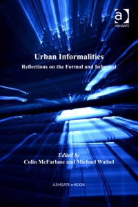 Cover image: Urban Informalities: Reflections on the Formal and Informal 9781409441328