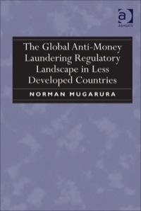 Cover image: The Global Anti-Money Laundering Regulatory Landscape in Less Developed Countries 9781409443469