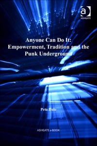 Cover image: Anyone Can Do It: Empowerment, Tradition and the Punk Underground 9781409444329