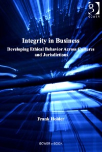 Omslagafbeelding: Integrity in Business: Developing Ethical Behavior Across Cultures and Jurisdictions 9780566091872