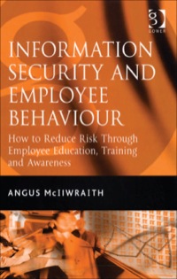 Imagen de portada: Information Security and Employee Behaviour: How to Reduce Risk Through Employee Education, Training and Awareness 9780566086472