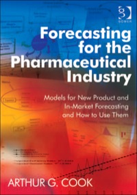 Cover image: Forecasting for the Pharmaceutical Industry: Models for New Product and In-Market Forecasting and How to Use Them 9780566086755
