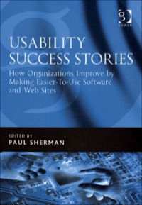 Cover image: Usability Success Stories: How Organizations Improve By Making Easier-To-Use Software and Web Sites 9780566086564