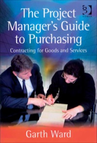 Cover image: The Project Manager's Guide to Purchasing: Contracting for Goods and Services 9780566086922