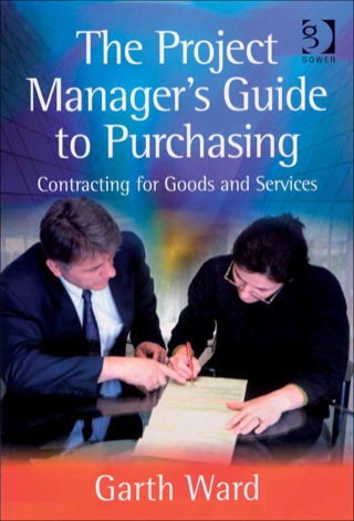 Cover image: The Project Manager's Guide to Purchasing: Contracting for Goods and Services 9780566086922