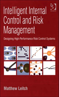 Cover image: Intelligent Internal Control and Risk Management: Designing High-Performance Risk Control Systems 9780566087998