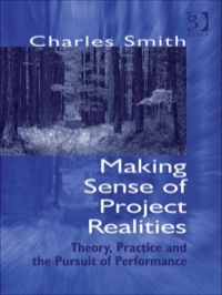 Omslagafbeelding: Making Sense of Project Realities: Theory, Practice and the Pursuit of Performance 9780566087295