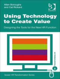 Imagen de portada: Using Technology to Create Value: Designing the Tools for the New HR Function 9780566088278