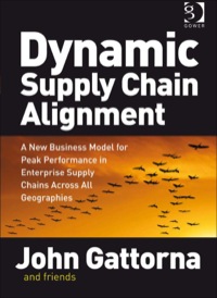 Cover image: Dynamic Supply Chain Alignment: A New Business Model for Peak Performance in Enterprise Supply Chains Across All Geographies 9780566088223