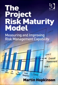 Omslagafbeelding: The Project Risk Maturity Model: Measuring and Improving Risk Management Capability 9780566088797