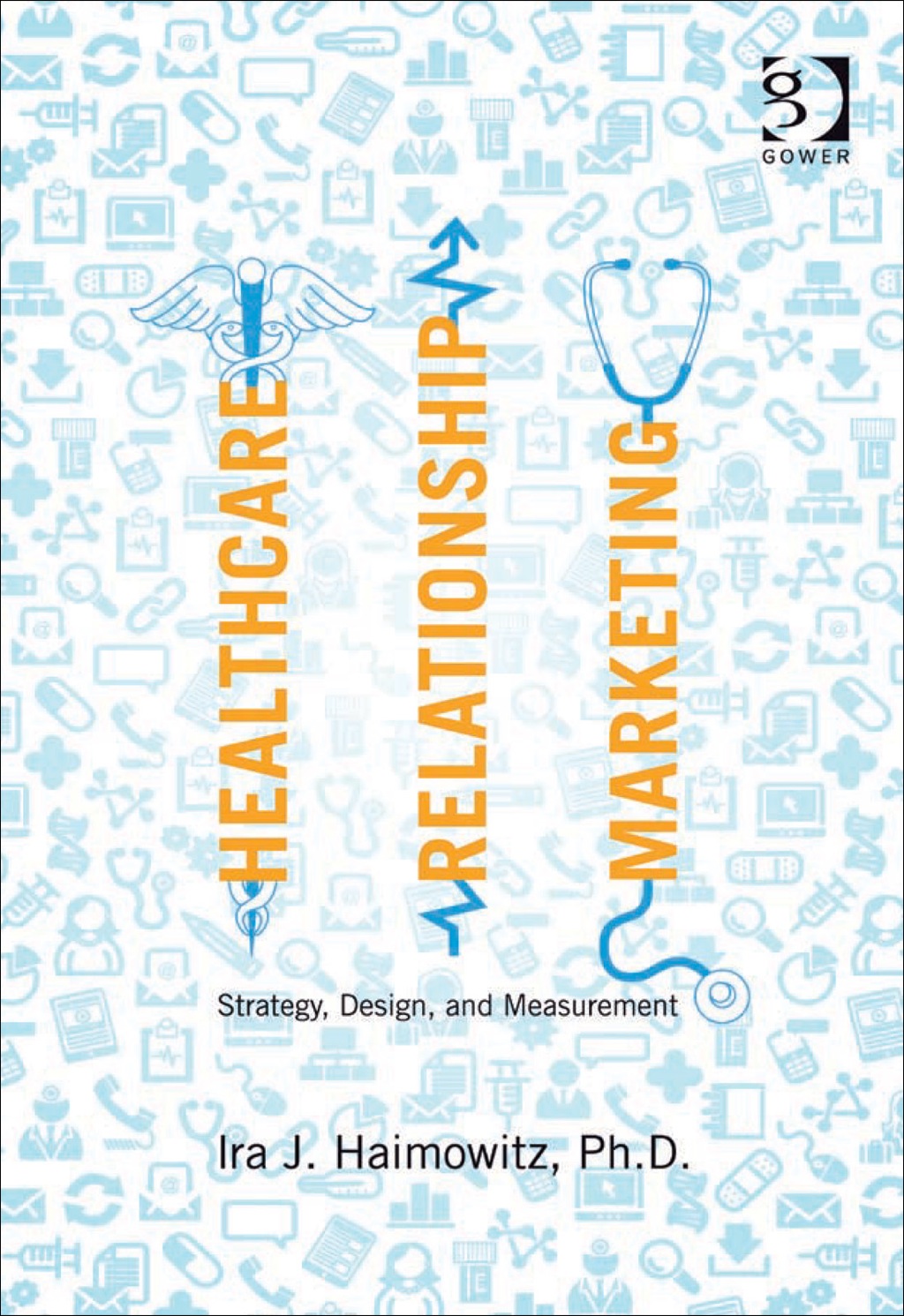Healthcare Relationship Marketing: Strategy, Design and Measurement