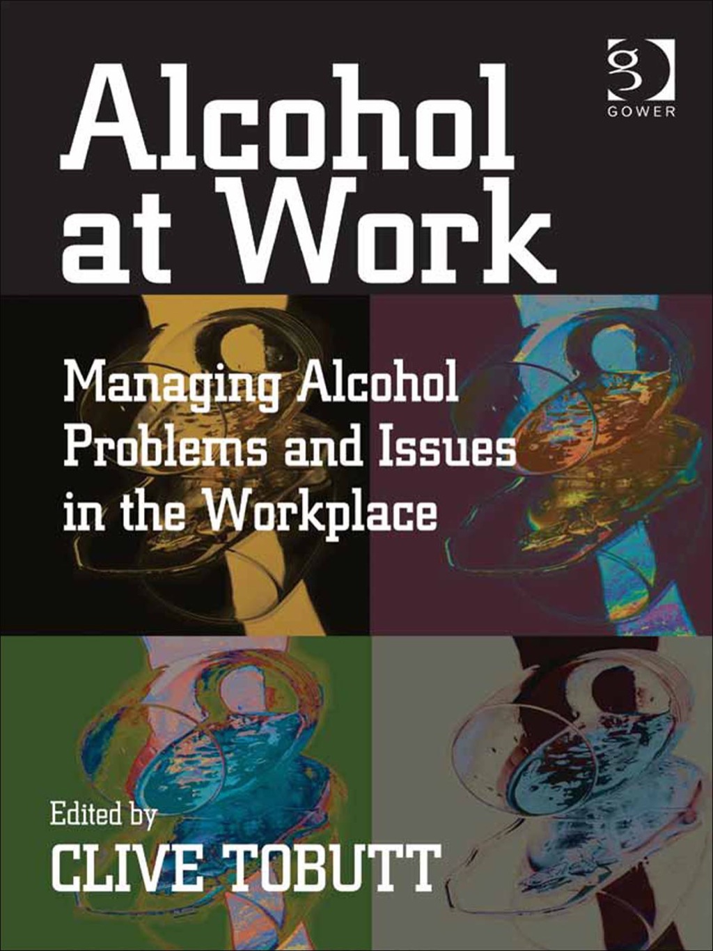 Alcohol at Work: Managing Alcohol Problems and Issues in the Workplace