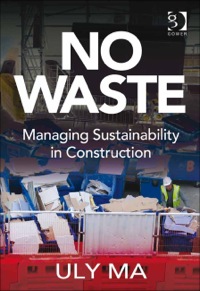 Titelbild: No Waste: Managing Sustainability in Construction 9780566088032