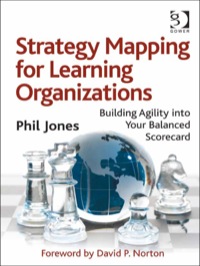 Cover image: Strategy Mapping for Learning Organizations: Building Agility into Your Balanced Scorecard 9780566088117