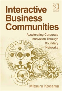 Omslagafbeelding: Interactive Business Communities: Accelerating Corporate Innovation through Boundary Networks 9780566089282